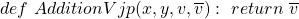 def\text{ }AdditionVjp(x,y,v,\overline{v}):{\text{ } return \text{ }\overline{v}\text{ }}