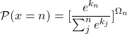 \begin{equation*} \mathcal{P}(x = n) = [\frac{e^{k_n}}{\sum_{j}^{n} e^{k_j}}]^{\Omega_n} \end{equation*}