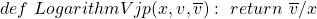 def\text{ }LogarithmVjp(x,v,\overline{v}):{\text{ } return \text{ }\overline{v}/x\text{ }}