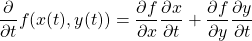 \begin{equation*} \frac{\partial}{\partial t}f(x(t),y(t))= \frac{\partial f}{\partial x}\frac{\partial x}{\partial t} + \frac{\partial f}{\partial y}\frac{\partial y}{\partial t}\end{equation*}