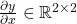 \frac{\partial y}{\partial x} \in \mathbb{R}^{2\times2}