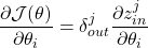 \begin{equation*}\frac{\partial \mathcal{J}(\theta)}{\partial \theta_i} = \delta_{out}^{j}\frac{\partial z_{in}^{j}}{\partial \theta_i}\end{equation*}